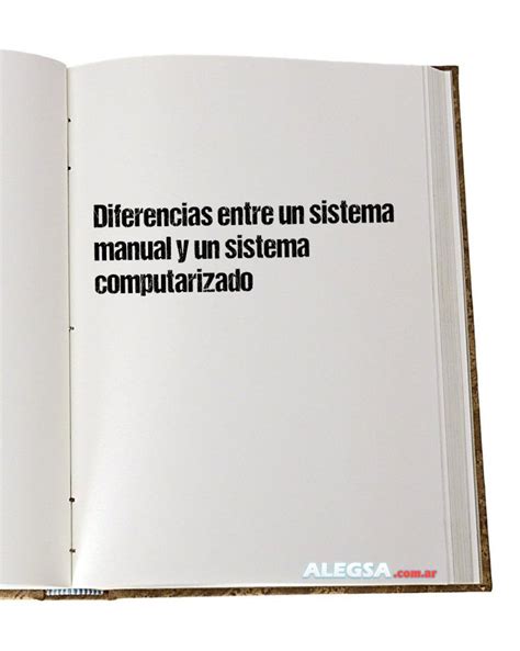 Diferencias Entre Un Sistema Manual Y Un Sistema Computarizado