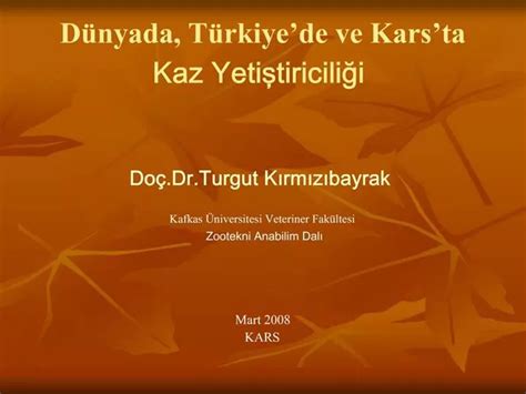 Ppt D Nyada T Rkiye De Ve Kars Ta Kaz Yetistiriciligi Powerpoint