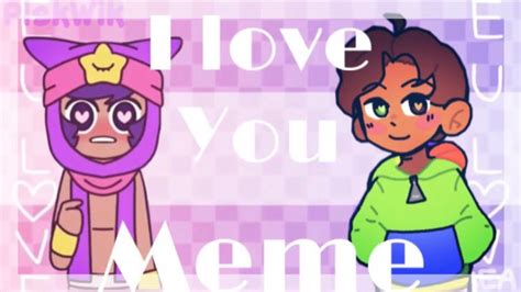 I Love You Meme Fake Collab [brawl Stars Sandy X Leon] Youtube