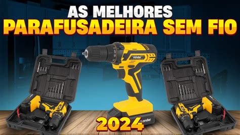 As Melhores Parafusadeiras E Furadeiras SEM FIO Em 2024 Guia De Compra