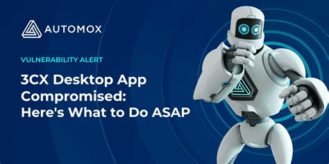 3cx Desktop App Compromised Heres What To Do Asap