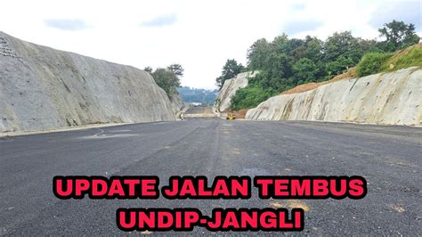 KEREN UPDATE JALAN TEMBUS UNDIP JANGLI Update Undip Jalan Semarang