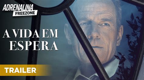 A Vida Em Espera Trailer Oficial Dublado Filme De Drama