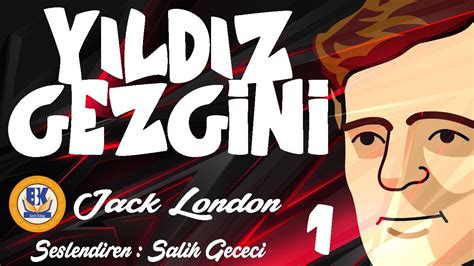 Yıldız Gezgini Jack London Sesli Kitap 1 Parça Salih Gececi YouTube