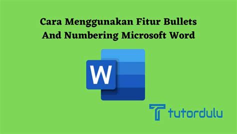 Cara Menggunakan Fitur Bullets And Numbering Microsoft Word