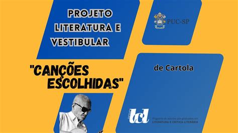 Projeto Literatura e Vestibular Canções Escolhidas de Cartola