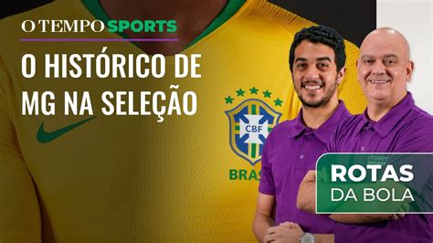 Mineiros Na Sele O Brasileira Podcast Rotas Da Bola Youtube