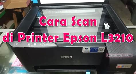 2 Cara Scan Di Printer Epson L3210 Dengan Aplikasi Dan Tombol