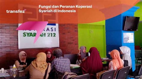 Fungsi Dan Peranan Koperasi Syariah Di Indonesia