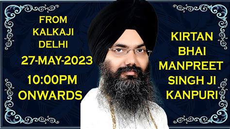 Live Bhai Manpreet Singh Ji Kanpuri From Kalkaji Delhi Youtube