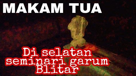 Satu Makam Tua Di Selatan Seminari Garum Blitar YouTube