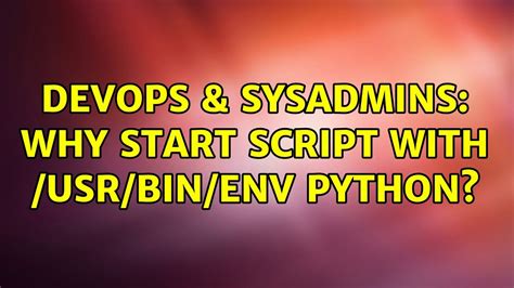 Devops Sysadmins Why Start Script With Usr Bin Env Python Youtube