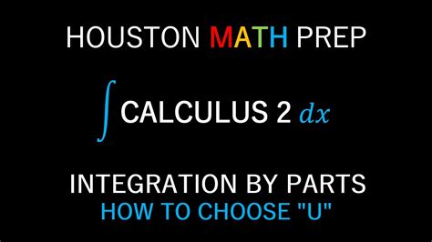 Integration By Parts How To Choose U Youtube