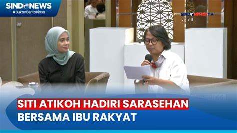 Siti Atikoh Hadiri Sarasehan Bersama Ibu Rakyat Youtube