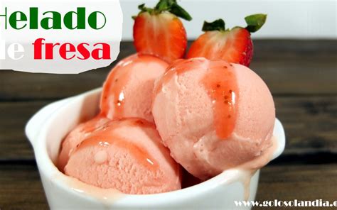 Helado de fresa Golosolandia Recetas y vídeos de postres y tartas