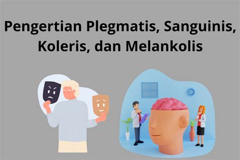 Pengertian Plegmatis Sanguinis Koleris Dan Melankolis