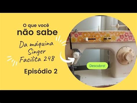 Como Limpar e Lubrificar a Máquina Singer Facilita 248 DIY Costura