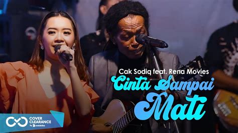 Cak Sodiq Feat Rena Movies Cinta Sampai Mati Official Music Video