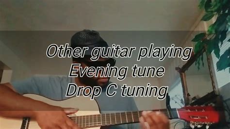 Other Guitar Playing Drop C Tuningevening Tune 43 Youtube