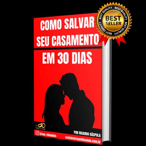 Descubra Como Salvar Seu Casamento Em 30 Dias