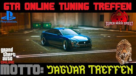 GTA V ONLINE TUNING TREFFEN MOTTO JAGUAR TREFFEN JEDER KANN