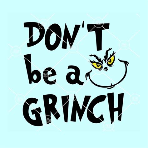 Dont Be A Grinch Svg Christmas Svg Merry Christmas Svg Gr Inspire