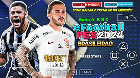 Novo eFootBall PES 2024 Brasileirão Série A B C Completos PPSSPP