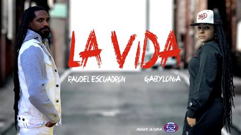 Raudel Escuadron Ft Gabylonia La Vida YouTube