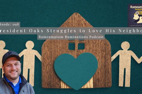 Rameumptom Ruminations 098 President Oaks Struggles To Love His Neighbor Mormon Discussions