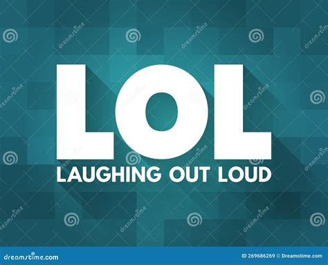 Lol Laughing Out Loud Is An Initialism For Laughing Out Loud And A