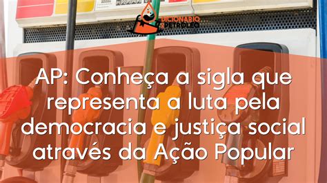 Ap Conhe A A Sigla Que Representa A Luta Pela Democracia E Justi A