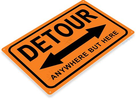 Detour Humor Sign C534 Tinworld Caution And Warning Signs