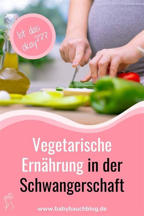 Vegetarische Ern Hrung In Der Schwangerschaft Alles Was Du Dazu Wissen