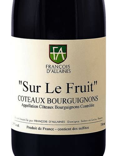 Domaine Francois D Allaines Sur Le Fruit Coteaux Bourguignons