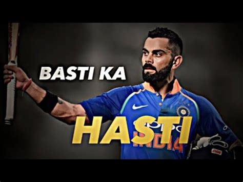 Basti Ka Hasti Ft Virat Kohli Virat Kohli Aggressive Whatsapp