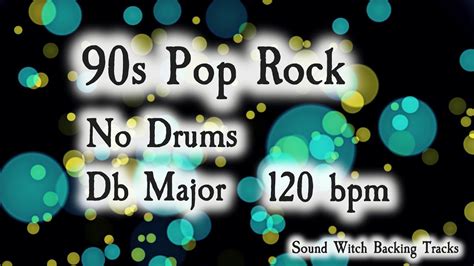 90s Pop Rock Backing Track In Db Major Drumless 120 Bpm Youtube