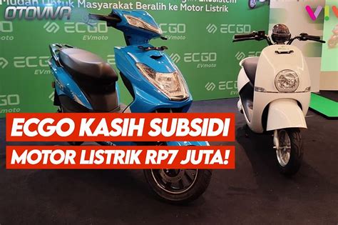 Mendapatkan Subsidi Pembelian Motor Listrik Syarat Dan Panduan Terbaru