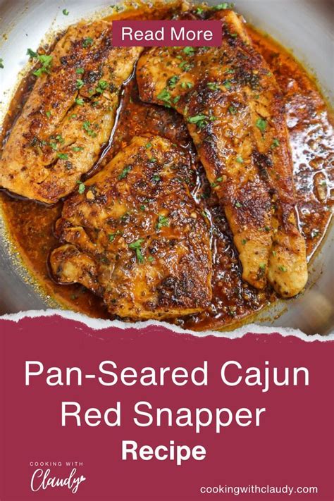 Pan Seared Cajun Red Snapper Recipe Cajun Butter Sauce Cooking With