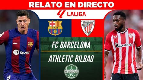 BARCELONA vs ATHLETIC BILBAO EN VIVO LIGA ESPAÑOLA 2023 24 RELATO