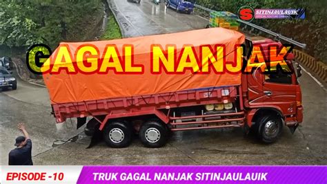 KOMPILASI TRUK GAGAL NANJAK DI SITINJAU LAUIK YouTube