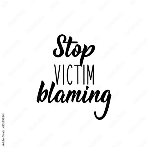 Stop Victim Blaming Lettering Calligraphy Vector Ink Illustration