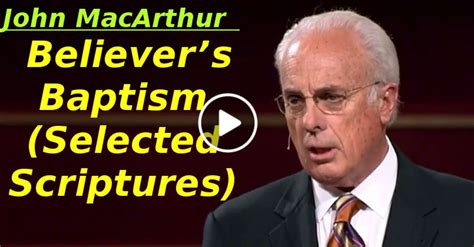 John Macarthur Believer’s Baptism Selected Scriptures