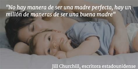 Día de la Madre las 15 frases más bellas sobre la maternidad