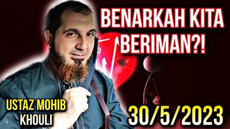 Benarkah Kita Beriman Ustaz Mohib Khouli Youtube