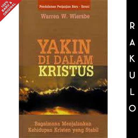 Jual Buku Yakin Di Dalam Kristus Pendalaman Kitab Ibrani Warren W