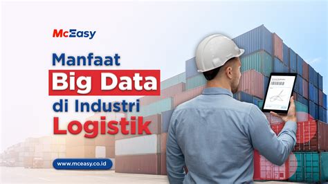 Memanfaatkan Data Untuk Memenangkan Persaingan Di Industri Logistik