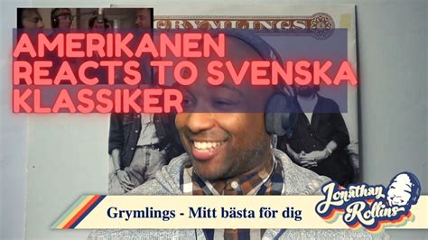 Amerikanen Reacts To Svenska Klassiker Grymlings Mitt B Sta F R Dig