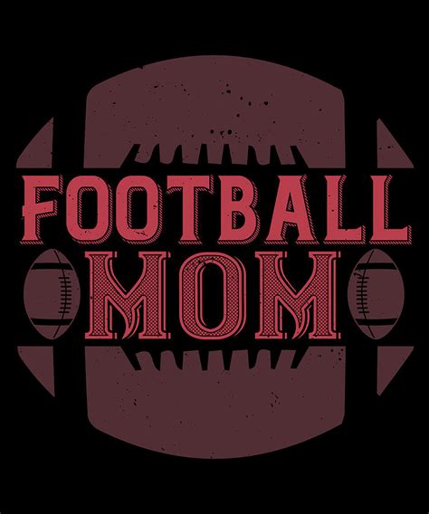 Football Mom Digital Art By Jacob Zelazny Fine Art America