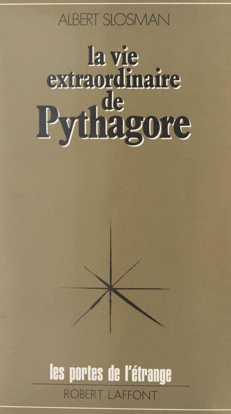 La Vie Extraordinaire De Pythagore Ebook Albert Slosman