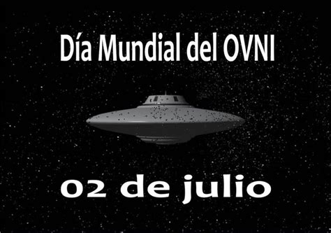 D A Mundial Del Ovni Por Qu Es El De Julio Y Desde Cu Ndo Se